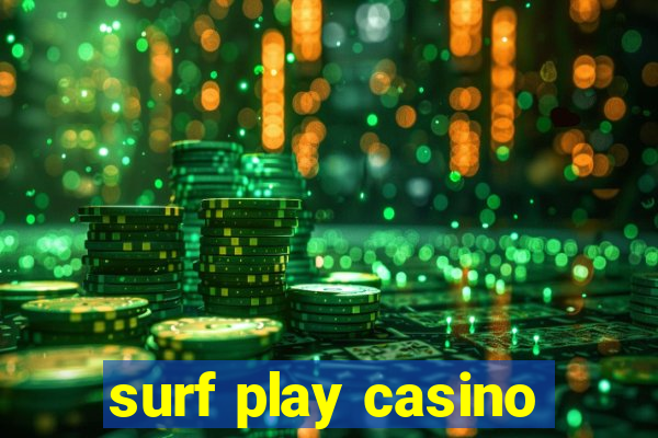 surf play casino